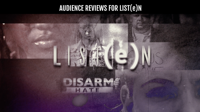 Audience Reviews for LIST(e)N